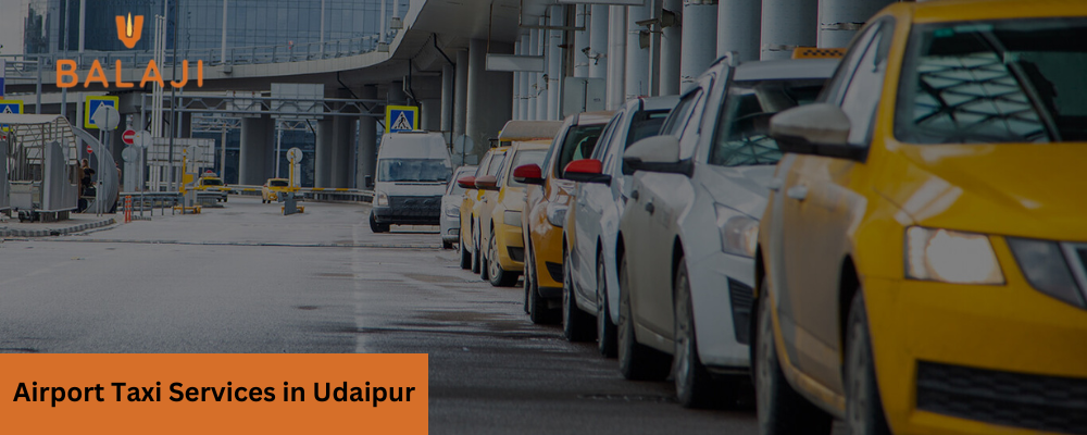 Airport Taxi Services in Udaipur By Balaji Tour and Travel