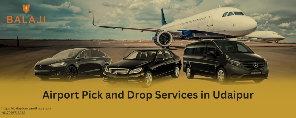 Airport Pick and Drop Services in Udaipur By Balaji Tour and Travel